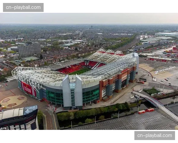 老特拉福德球场北看台改建计划获市议会最终批准